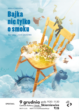 Skierniewice Wydarzenie Spektakl Teatr Klasyki Polskiej "Bajka nie tylko o smoku"