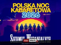 Grodzisk Mazowiecki Wydarzenie Kabaret Polska Noc Kabaretowa 2026 - Siedmiu wspaniałych