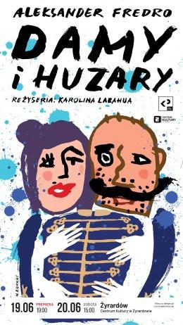 Żyrardów Wydarzenie Spektakl Damy i huzary - PREMIERA